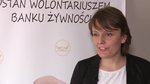 Monika Archicińska- koordynator Akcji Społecznych Federacji Banków Żywności_3.mov